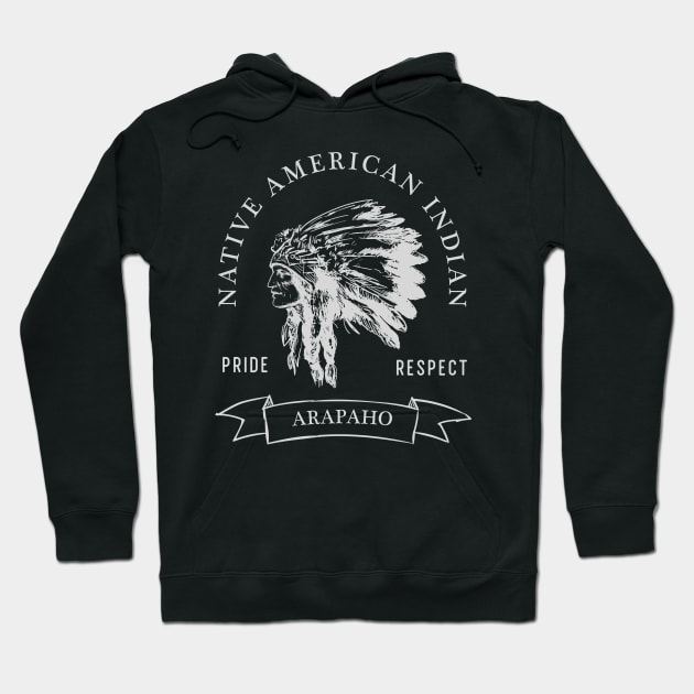 Arapaho Tribe Native American Indian Pride Respect Darker Hoodie by The Dirty Gringo